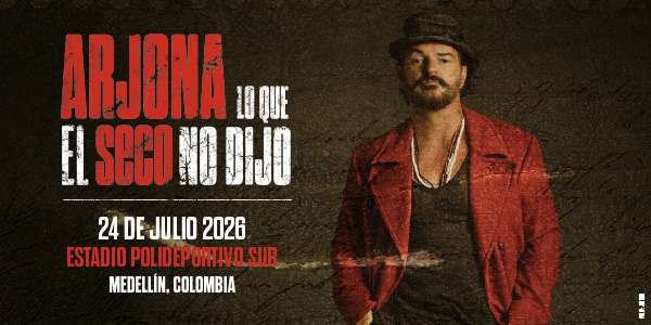 Arjona Medellín 2026 — Lo que el seco no dijo